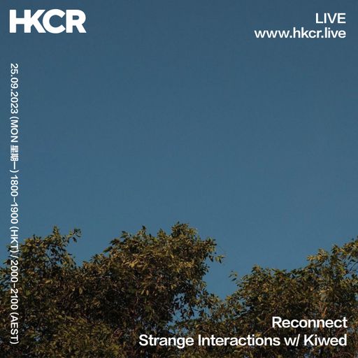 Reconnect: Strange Interactions w/ Kiwed - 25/09/2023