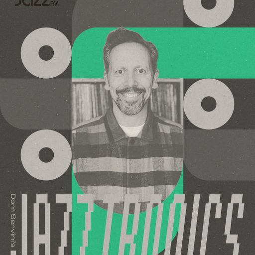 Jazztronics 054 with Dom Servini on Jazz FM