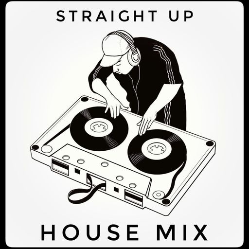 Straight up House mix June18