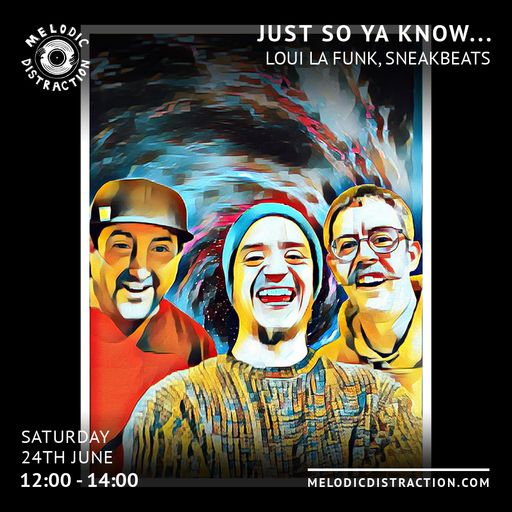 Just So Ya Know with Louis La Funk & Sneakbeats (June '23)