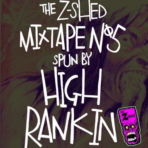 Z-SHED MIXTAPE 05 - HIGH RANKIN
