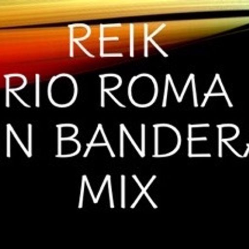 Reik - Rio Roma - Sin Bandera -- Mix