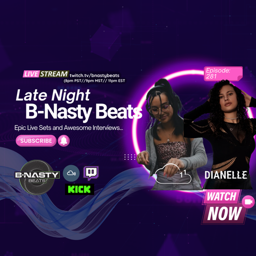 Late Night B-Nasty Beats #BNB281 w/ Dianelle and Cloud11
