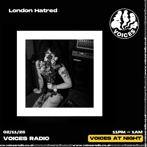 London Hatred 02/11/25 [Voices Radio]
