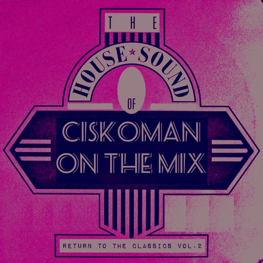 CISKOMAN ON THE MIX : RETURN TO CLASSICS VOL . 2