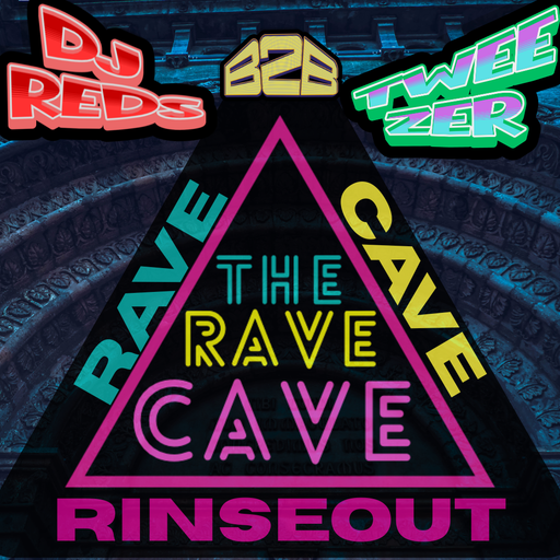 Rave Cave Rinseout #9 DJ Reds B2B TweeZer