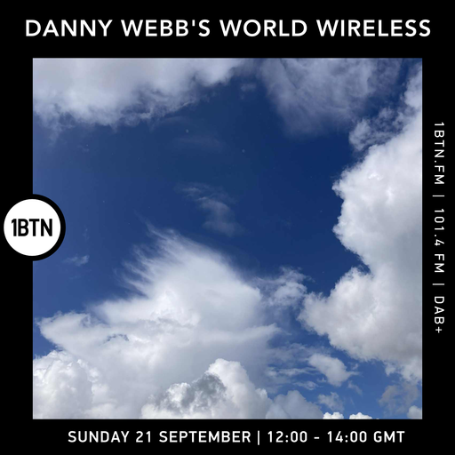 Danny Webb's World Wireless - 21.09.25