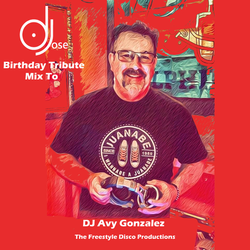 DJose Birthday Tribute for DJ Avy Gonzalez