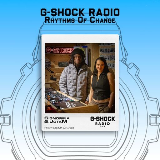 G-SHOCK Radio Presents... Rhythms Of Change with Signorina - 21/03