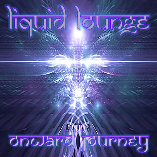 Liquid Lounge - Onward Journey...