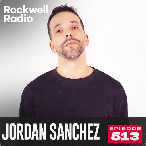 ROCKWELL RADIO - JORDAN SANCHEZ - MAR 2026 (EP. 513)