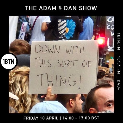 The Adam & Dan Show - 18.04.25