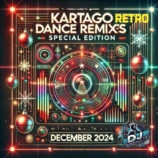 Kartago Retro Dance Remixes (Special Edition) December 2024