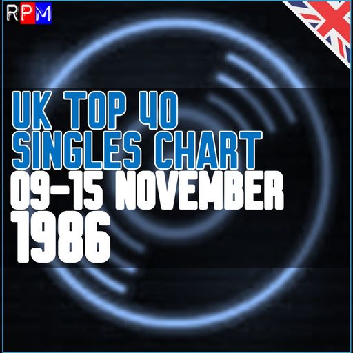 UK TOP 40 : 09-15 NOVEMBER 1986
