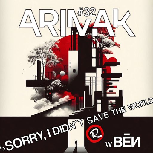 Arimak 32 w. ВĒИ ᛃ SORRY, I DIDN´T SAVE THE WORLD