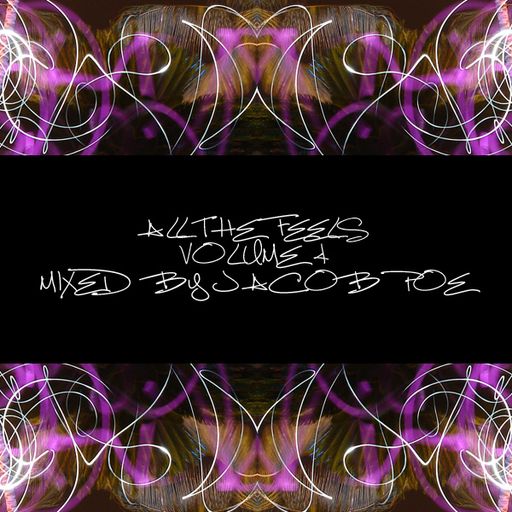 All The Feels Volume 4 Mixed By Jacob Poe