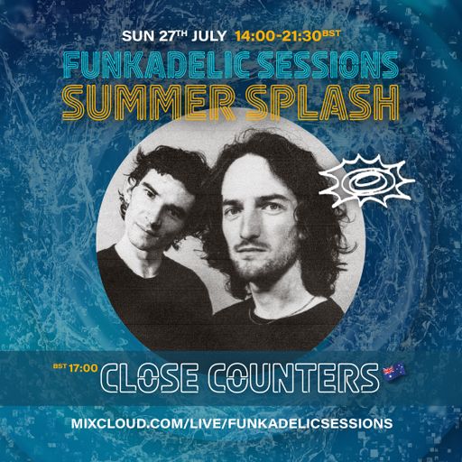 Australian Band | DJs - Close Counters - Funkadelic Sessions | SUMMER SPLASH - 27-JULY-2025