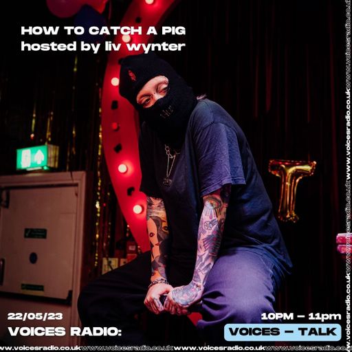 How To Catch A Pig w/ Liv Wynter - 22/05/23