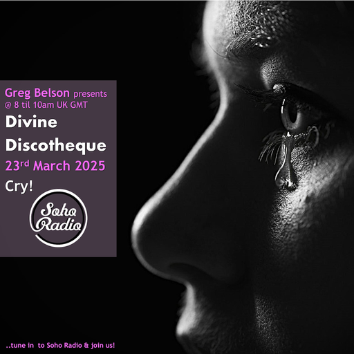 Greg Belson's Divine Discotheque - Cry! (23/03/2025)