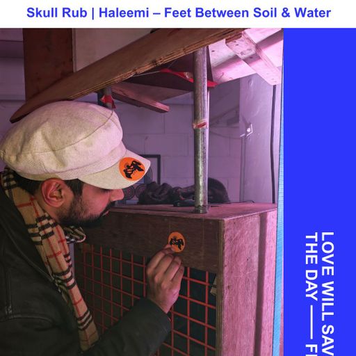2025-11-02 Skull Rub - Haleemi - Feet Between Soil and Water | LWSTD-FM