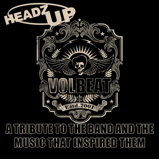 Headz Up 234. VOLBEAT SPECIAL Pt 1. First broadcast by Deal Radio (www.dealradio.co.uk) on 25/04/22.