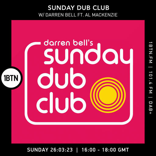 Sunday Dub Club with Darren Bell ft Al Mackenzie - 26.03.2023