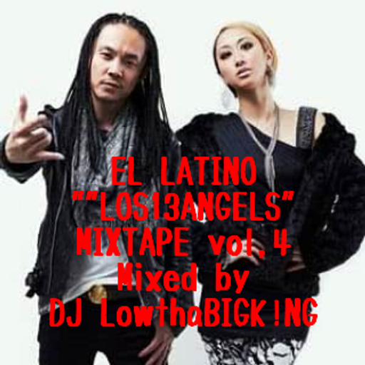 EL LATINO"LOS13ANGELS"MIXTAPE vol.4