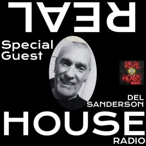 REALHOUSE RADIO PRESENTS SPECIAL GUEST DEL SANDERSON