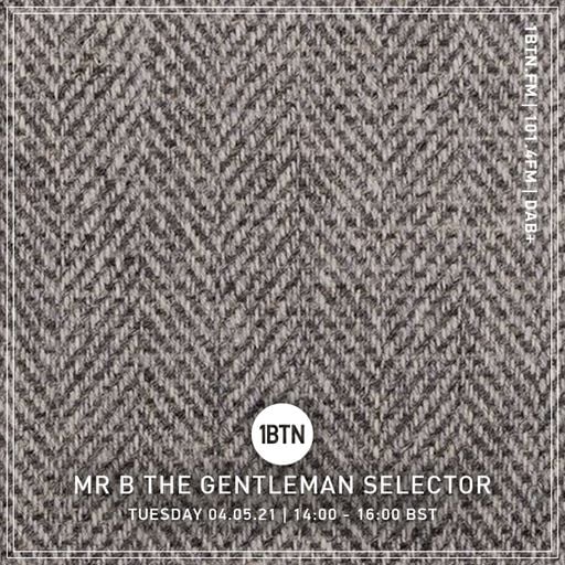 Mr.B. The Gentleman Selector - 04.05.2021