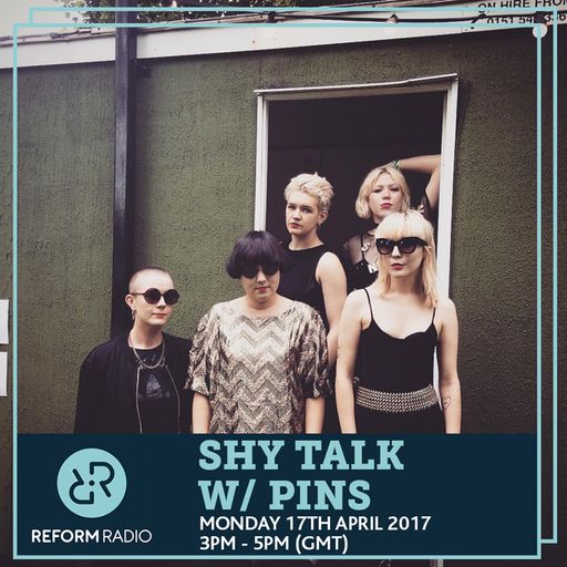 Shy Talk w/ PINS 17th April 2017