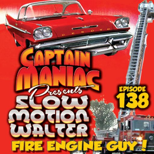 Episode 138 / Slow Motion Walter