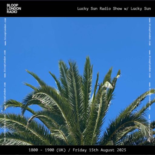 Lucky Sun Radio Show w/ Lucky Sun - 15.08.25