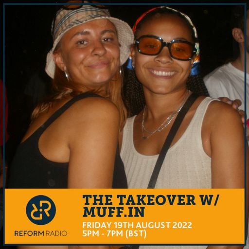 The Takeover w/ MUFF.IN 19th August 2022