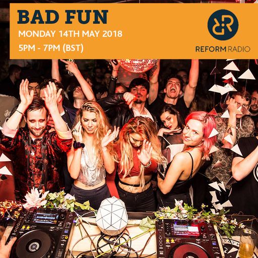 Bad Fun 14th May 2018