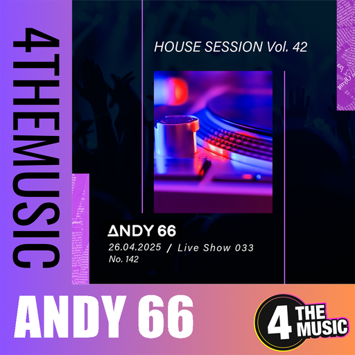 Andy 66 on 4TheMusic - Show 033 - 26/04/2025 - House Session Vol. 42