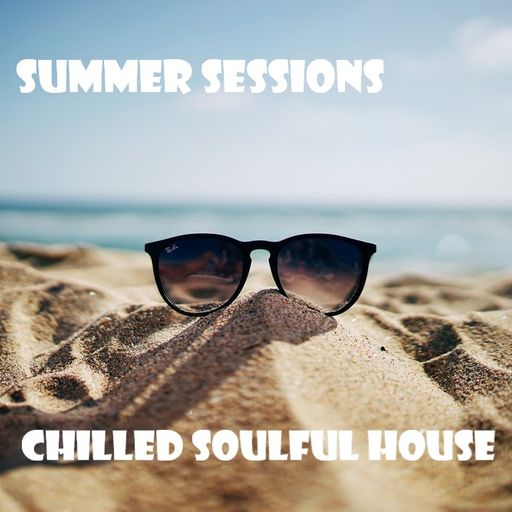 Summer Sessions - Chilled Soulful House