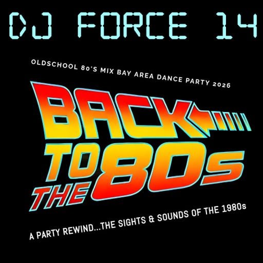DJ FORCE 14 OLDSCHOOL EVERYTHANG 80'S DANCE PARTY 2026 *ANOTHER ONE BITE'S THE DUST*