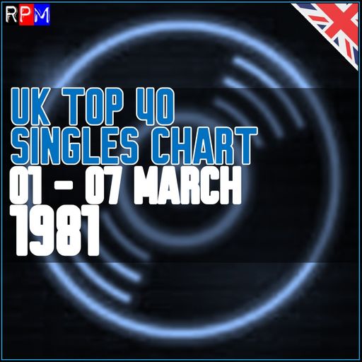 UK TOP 40 : 01 - 07 MARCH 1981