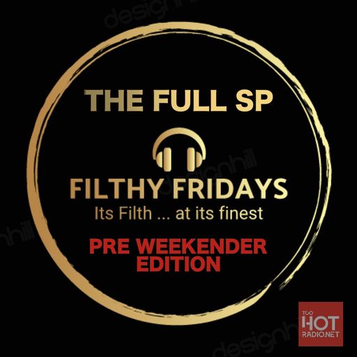 The FULL SP  for TooHotRadio - FRIDAY NIGHT FILTH - Pre Weekender Edition