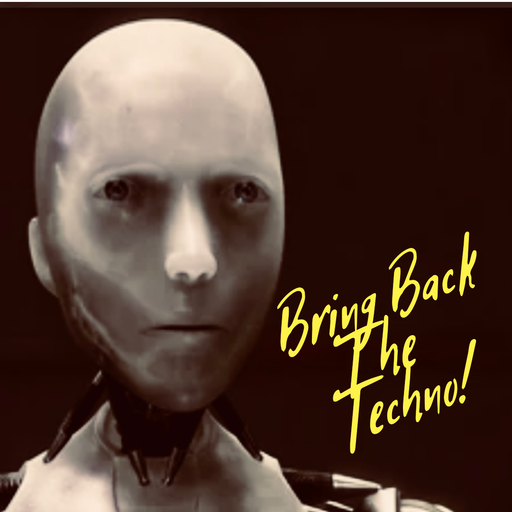 Bring Back The Techno!