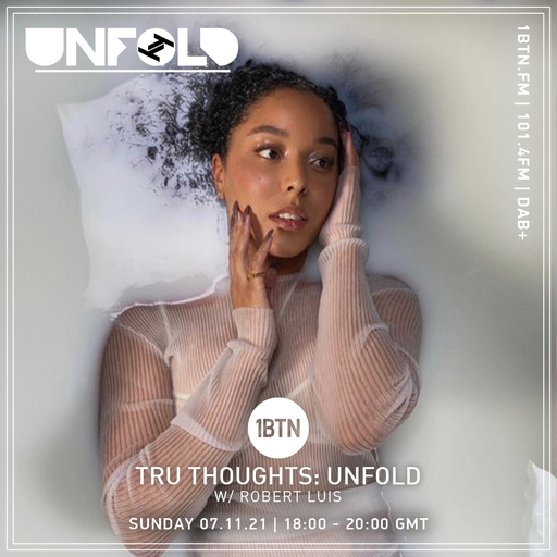 Tru-Thoughts: Unfold with Rob Luis - 07.11.2021