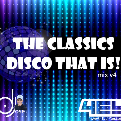 The Classics Disco That Is! Mix v4