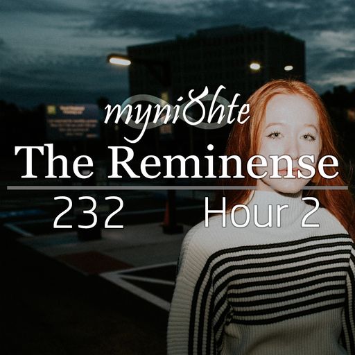 The Reminense 232 - Hour 2