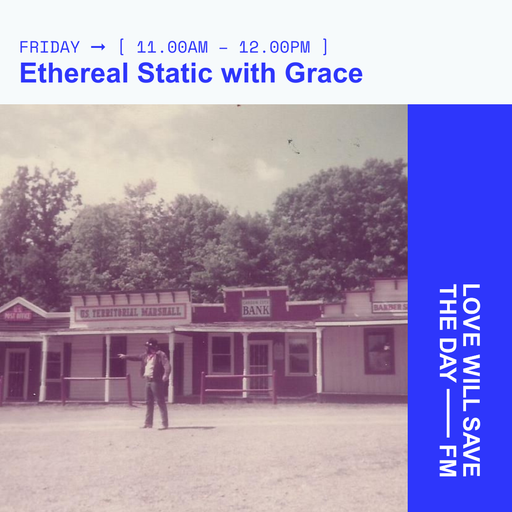 2025-10-31 Ethereal Static - GR3CE | LWSTD-FM