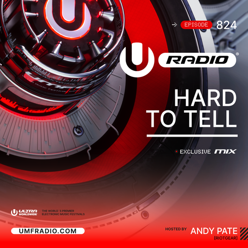 UMF Radio 824 - Hard To Tell