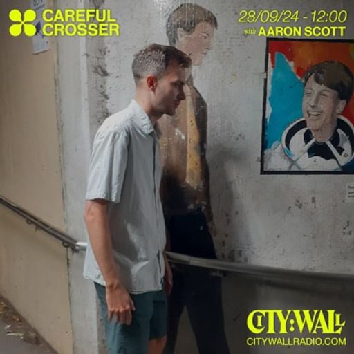 Careful Crosser w/ Aaron Scott - September 2024