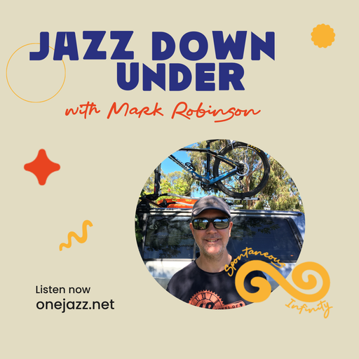 Mark Robinson presents: Jazz Down Under (August 2024)