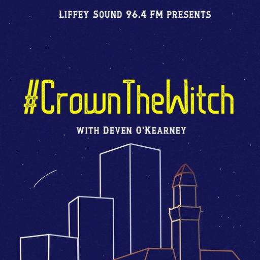 Crown The Witch - Liffey Sound FM - Deven O'Kearney
