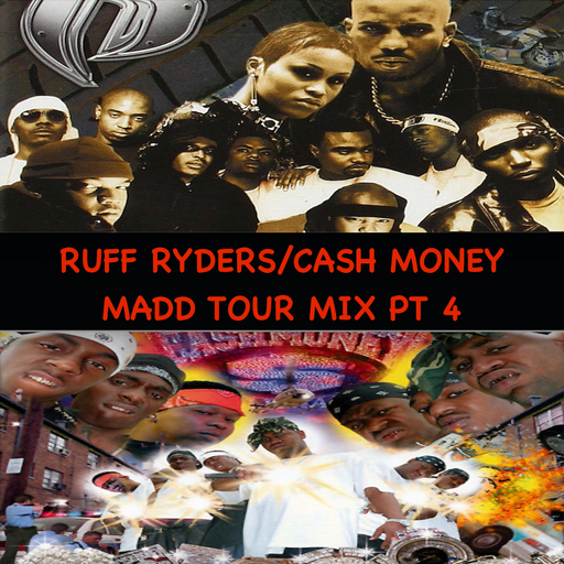 Ruff Ryders & Cash Money Madd Tour Mix - Pt 4