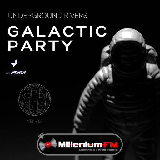 THE SPYMBOYS On Millenium FM - Electro Dj Web Radio [ UNDERGROUND RIVERS #54 GALACTIC PARTY ]